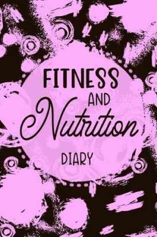 Cover of Fitness And Nutrition Diary