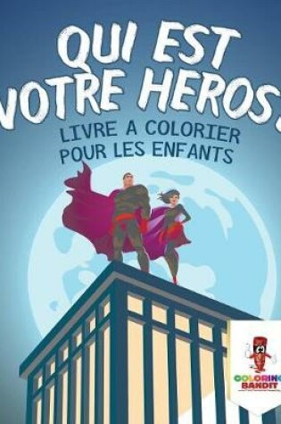 Cover of Qui est Votre Héros ?