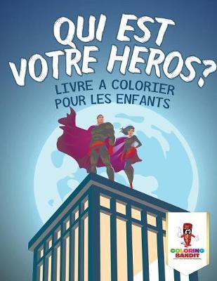 Book cover for Qui est Votre Héros ?