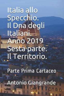 Book cover for Italia allo Specchio. Il Dna degli Italiani. Anno 2019 Sesta parte. Il Territorio.