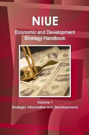 Cover of Niue Economic and Development Strategy Handbook Volume 1 Strategic Information and Developments