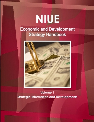 Book cover for Niue Economic and Development Strategy Handbook Volume 1 Strategic Information and Developments