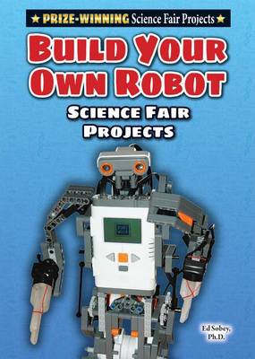 Book cover for Build Your Own Robot Science Fair Project