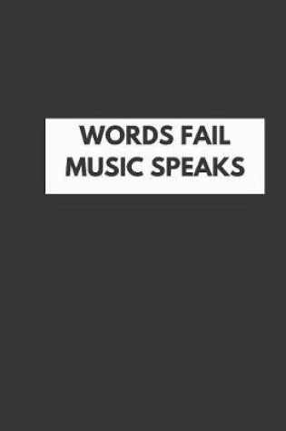 Cover of Words Fail Music Speaks