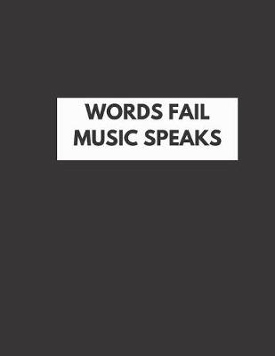 Book cover for Words Fail Music Speaks