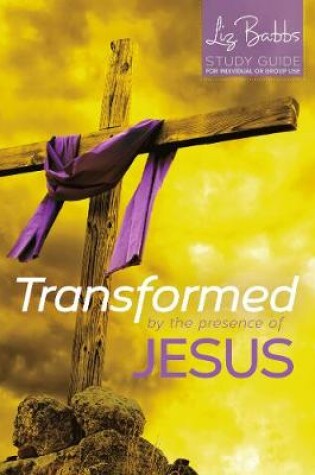 Cover of Transformed by the Presence of Jesus - Non-Lent Revised Edition