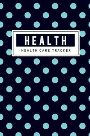 Cover of Health Care Tracker
