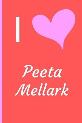 Book cover for I Love Peeta Mellark