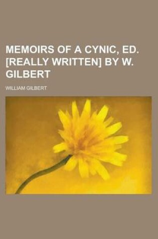 Cover of Memoirs of a Cynic, Ed. [Really Written] by W. Gilbert