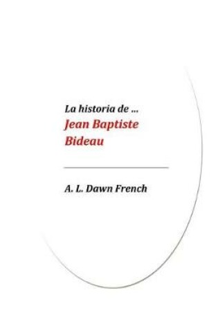 Cover of La historia de... Jean Baptiste Bideau