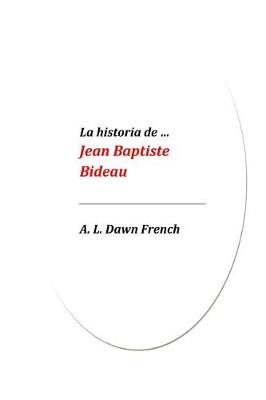 Book cover for La historia de... Jean Baptiste Bideau