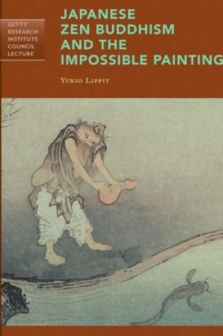 Cover of Japanese Zen Buddhism and the Impossible Painting
