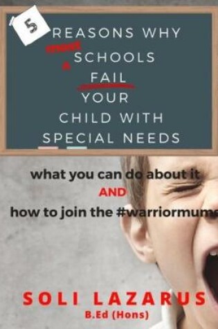 Cover of 5 Reasons Why Most Schools Fail Your Child With Special Needs