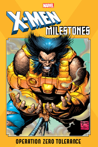 Cover of X-Men Milestones: Operation Zero Tolerance
