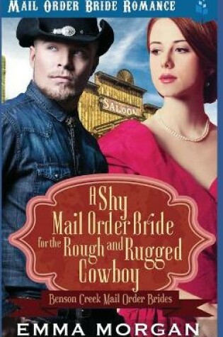Cover of A Shy Mail Order Bride for the Rough and Rugged Cowboy