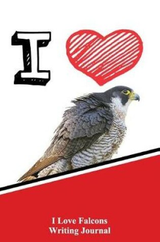 Cover of I Love Falcons Writing Journal