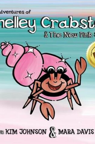 Cover of The Adventures of Shelley Crabster & The New Pink Shell