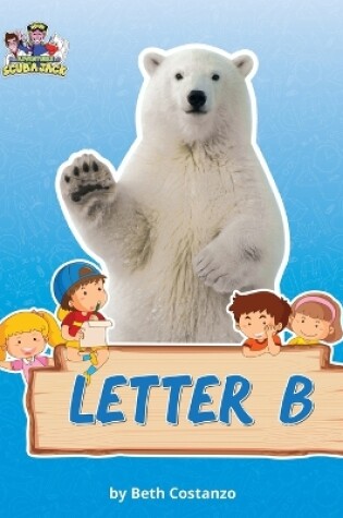 Cover of Letter B/Bears Activity Workbook for Kids 2-6