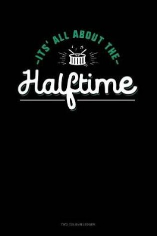 Cover of It's All about Halftime