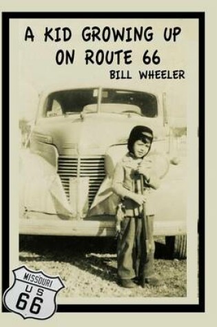 Cover of A Kid Growing Up On Route 66