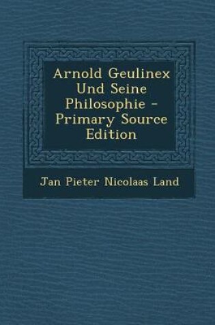 Cover of Arnold Geulinex Und Seine Philosophie