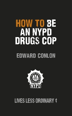 Book cover for How to Be an NYPD Drugs Cop