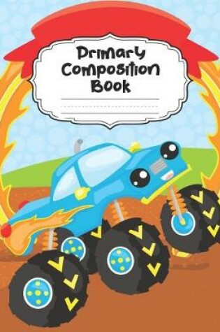 Cover of Monster Truck Primary Composition Book