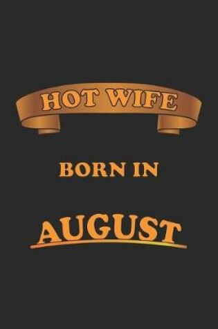 Cover of Hot Wife Born In August