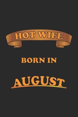 Book cover for Hot Wife Born In August