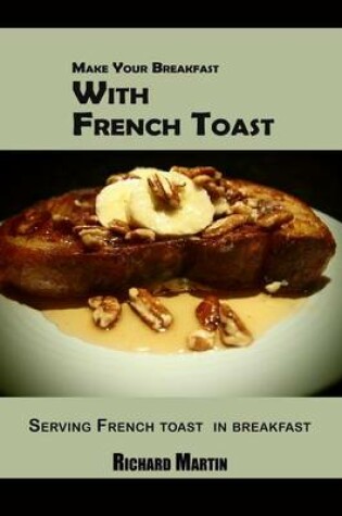 Cover of Make Your Breakfast ?With French Toast