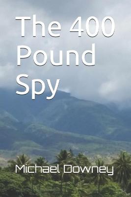 Book cover for The 400 Pound Spy