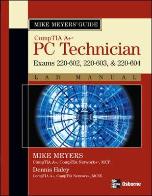 Book cover for Mike Meyers' A+ Guide: PC Technician Lab Manual (Exams 220-602, 220-603, & 220-604)