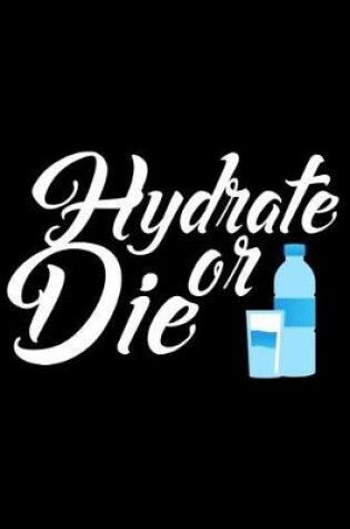 Cover of Hydrate Or Die