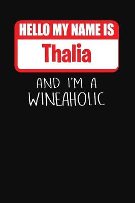 Book cover for Hello My Name is Thalia And I'm A Wineaholic