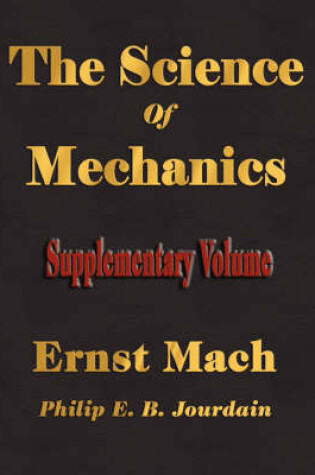 Cover of The Science Of Mechanics - Supplementary Volume