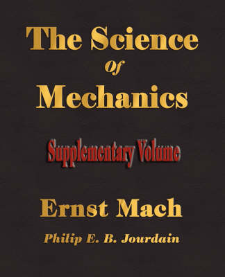 Book cover for The Science Of Mechanics - Supplementary Volume