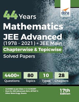 Book cover for 44 Years Mathematics JEE Advanced (1978 - 2021) + JEE Main Chapterwise & Topicwise Solved Papers 17th Edition