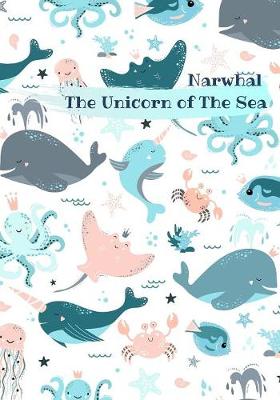 Book cover for Narwhal The Unicorn of The Sea