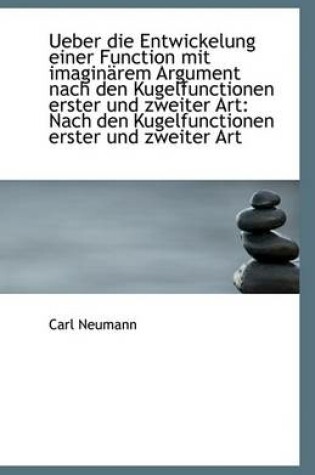 Cover of Ueber Die Entwickelung Einer Function Mit Imaginarem Argument Nach Den Kugelfunctionen Erster Und Zw