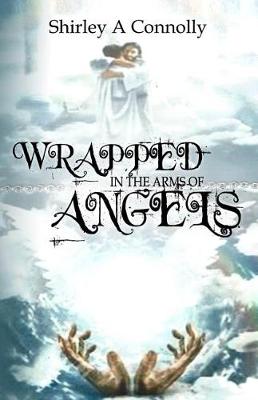 Book cover for Wrapped in the Arms of Angels