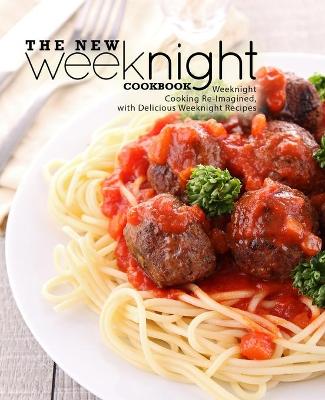 Book cover for The New Weeknight Cookbook