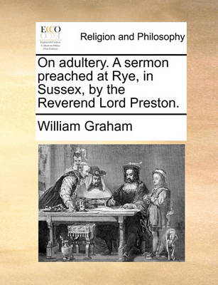 Book cover for On Adultery. a Sermon Preached at Rye, in Sussex, by the Reverend Lord Preston.