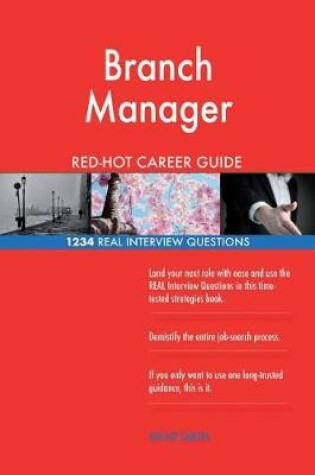 Cover of Branch Manager Red-Hot Career Guide; 1234 Real Interview Questions