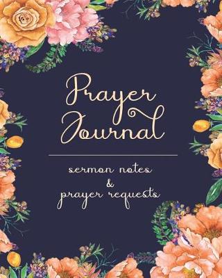 Book cover for Prayer Journal Sermon Notes & Prayer Requests