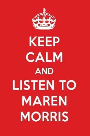 Cover of Keep Calm and Listen to Maren Morris