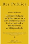 Book cover for Die Strafverfolgung Des Voelkermordes Nach Dem Weltrechtsprinzip Im Internationalen Strafrecht Und Im Voelkerstrafrecht