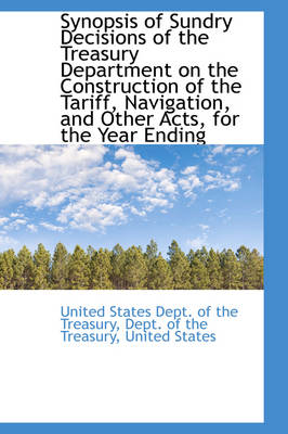 Book cover for Synopsis of Sundry Decisions of the Treasury Department on the Construction of the Tariff, Navigatio