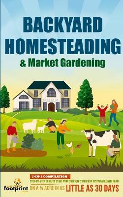 Book cover for Backyard Homesteading & Market Gardening