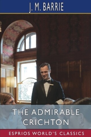 Cover of The Admirable Crichton (Esprios Classics)