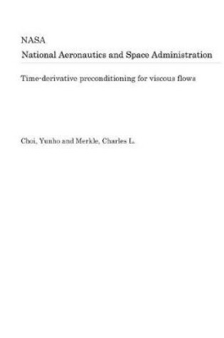 Cover of Time-Derivative Preconditioning for Viscous Flows